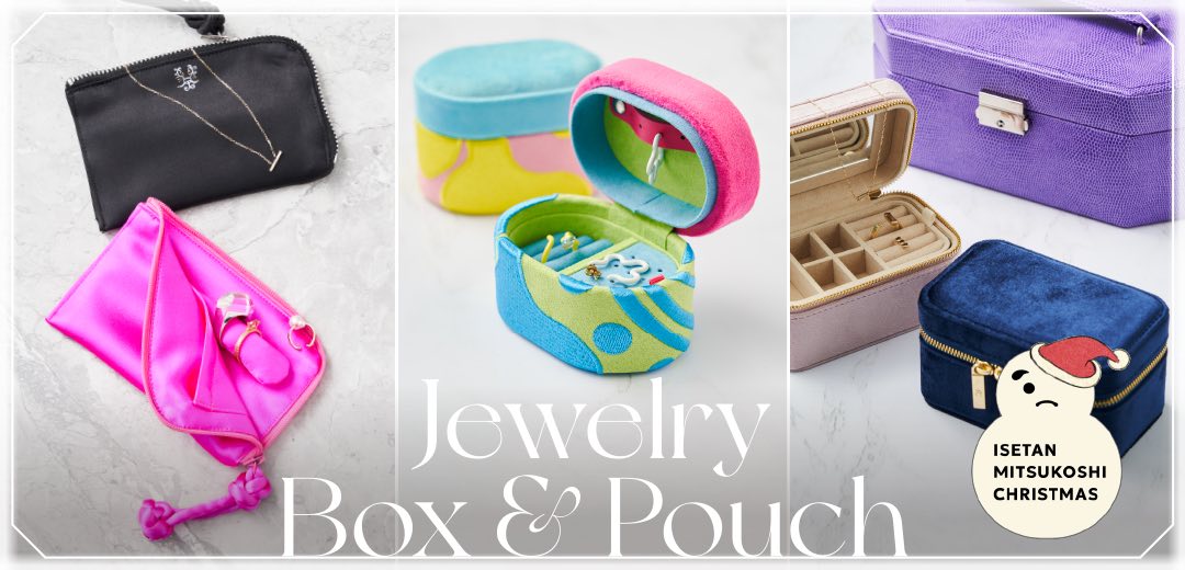 お気に⼊りのボックス&ポーチに収納してジュエリー愛をさらに⾼めて